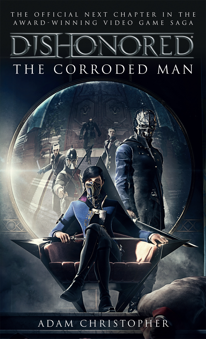 Dishonored The Corroded Man Christopher Adam