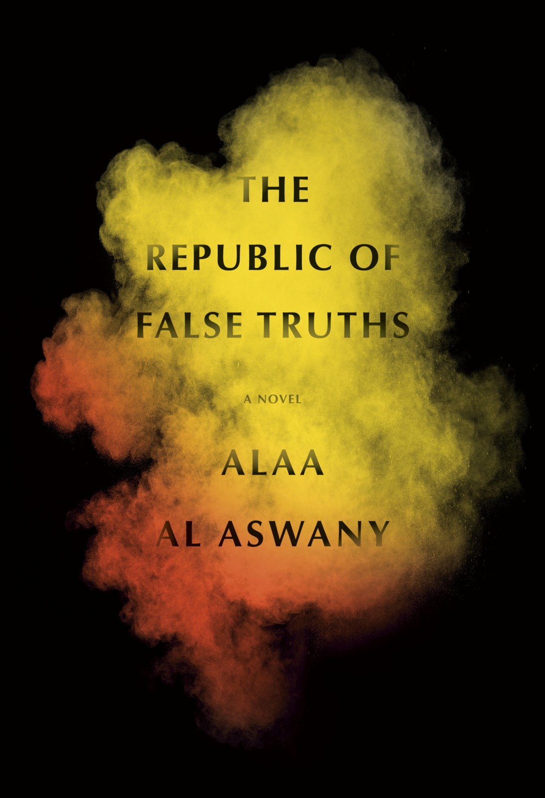The Republic Of False Truths Alaa Al Aswany