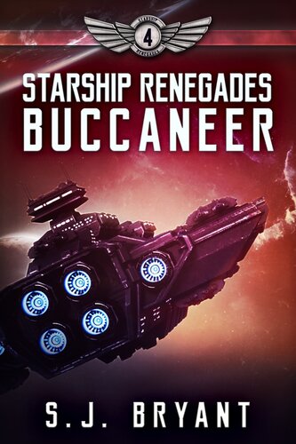 Buccaneer Starship Renegades Book 4 Sj Bryant