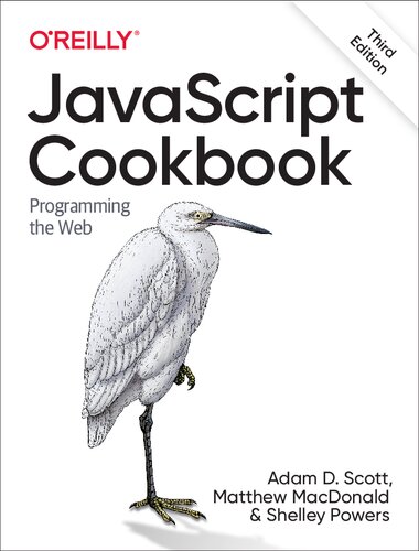 Javascript Cookbook Programming The Web 3rd Edition Adam D Scott