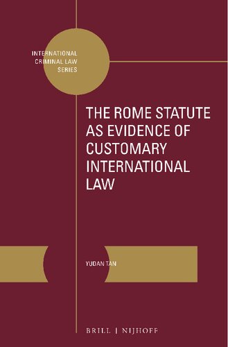 The Rome Statute As Evidence Of Customary International Law Yudan Tan
