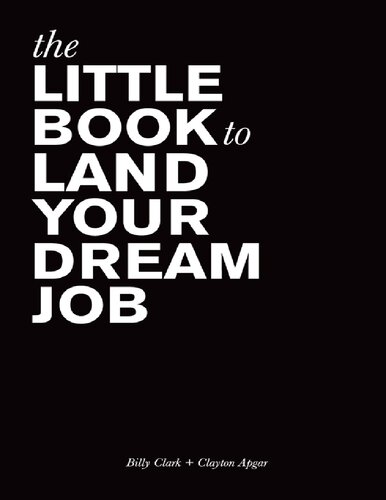 The Little Book To Land Your Dream Job Billy Clark Clayton Apgar