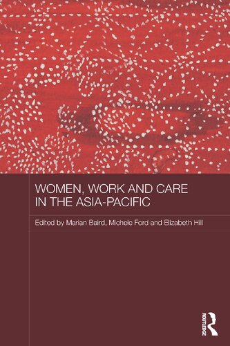 Women Work And Care In The Asiapacific Marian Baird Michele Ford