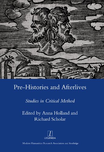 Prehistories And Afterlives Studies In Critical Method Anna Holland