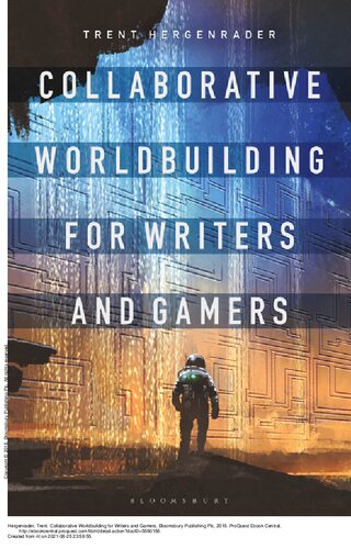 Collaborative Worldbuilding For Writers Gamers Trent Hergenrader