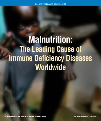 Malnutrition The Leading Cause Of Immune Deficiency Diseases Worldwide Matthias Rath Md