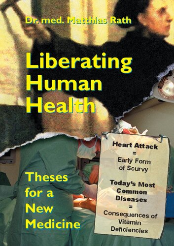 Liberating Human Health Theses For A New Medicine Matthias Rath Md