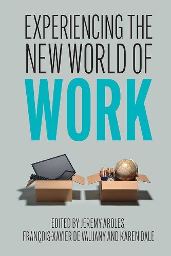 Experiencing The New World Of Work Jeremy Aroles Franoisxavier De Vaujany
