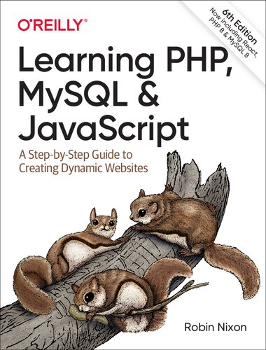 Learning Php Mysql Javascript A Stepbystep Guide To Creating Dynamic Websites 6th Edition Robin Nixon
