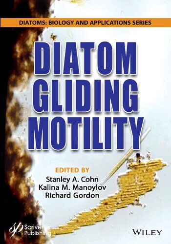 Diatom Gliding Motility Biology And Applications 1st Edition Kalina M Manoylov Stanley A Cohn Richard Gordon