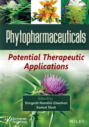 Phytopharmaceuticals Potential Therapeutic Applications 1st Edition Durgesh Nandini Chauhan Kamal Shah