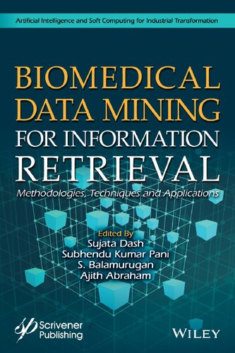 Biomedical Data Mining For Information Retrieval Methodologies Techniques And Applications 1st Edition Subhendu Kumar Pani Sujata Dash S Balamurugan Ajith Abraham