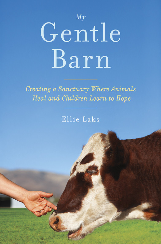 Gentle Barn A Place Of Hope Ellie Laks