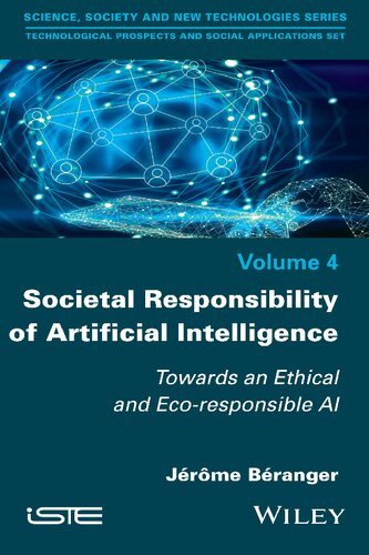 Societal Responsibility Of Artificial Intelligence Towards An Ethical And Ecoresponsible Ai 1st Edition Jerome Beranger