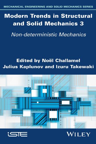 Modern Trends In Structural And Solid Mechanics 3 Nondeterministic Mechanics 1st Edition J D Kaplunov Izuru Takewaki Nol Challamel