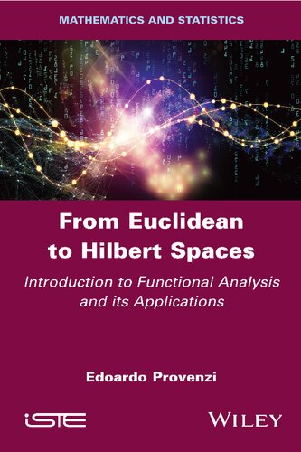 From Euclidean To Hilbert Spaces Introduction To Functional Analysis And Its Applications 1st Edition Edoardo Provenzi