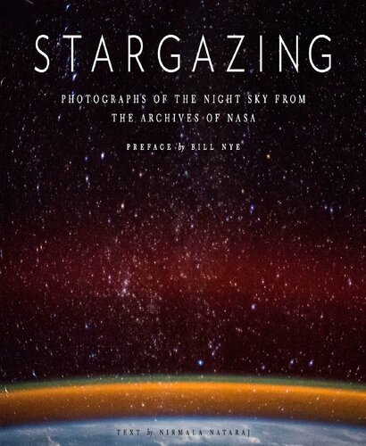 Stargazing Photographs Of The Night Sky From The Archives Of Nasa Astronomy Photography Book Astronomy Gift For Outer Space Lovers Illustrated Nirmala Nataraj