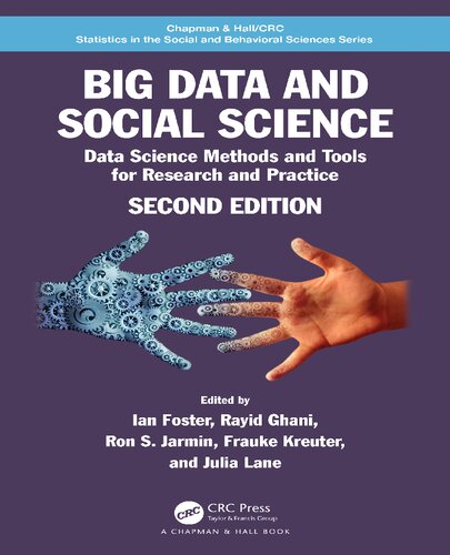 Big Data And Social Science Data Science Methods And Tools For Research And Practice 2nd Edition Ian Foster Editor