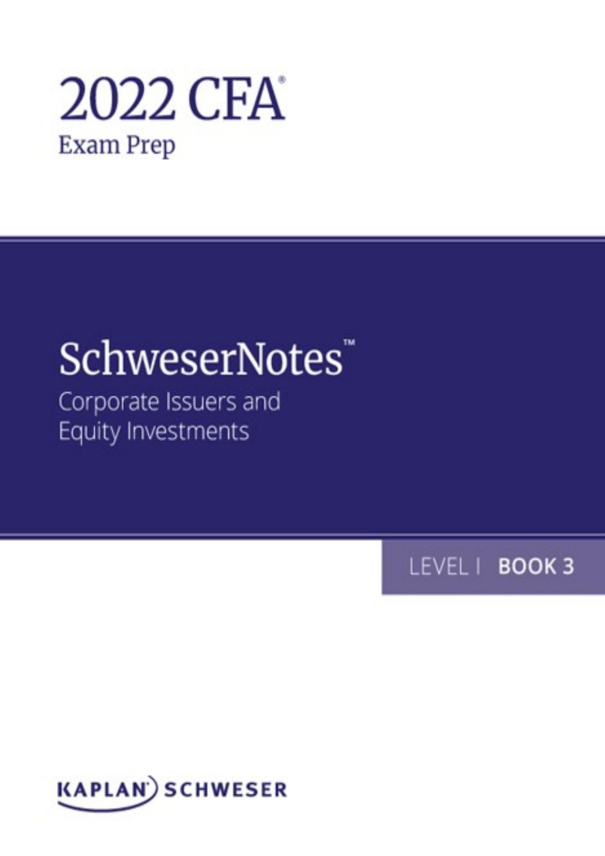 2022 Cfa Level I Schwesernotes Book 3 Corporate Issuers And Equity Investments 1st Edition Schwesernotes