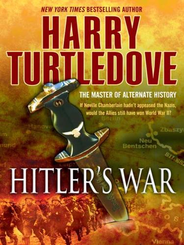 Hitlers War The War That Came Early Book One Harry Turtledove