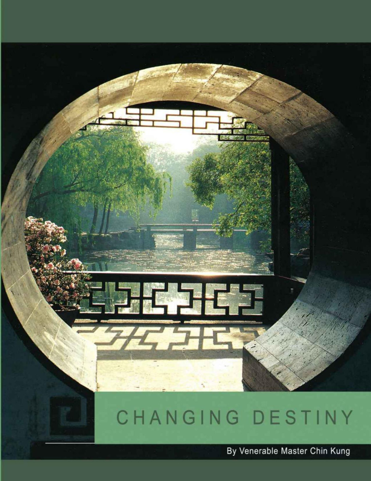 Changing Destiny A Commentary On Liaofans Four Lessons Venerable Master Chin Kung
