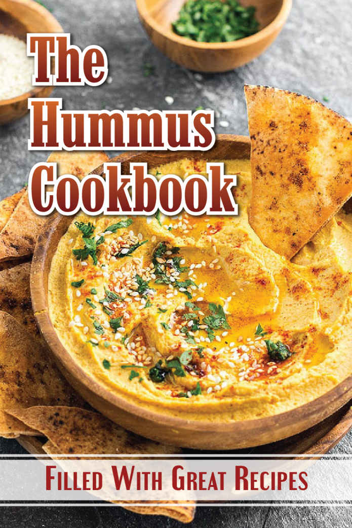 The Hummus Cookbook Filled With Great Recipes Hummus Recipes Spicy Merle Burbridge