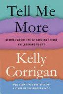 Tell Me More Stories About The 12 Hardest Things Im Learning To Say Corrigan