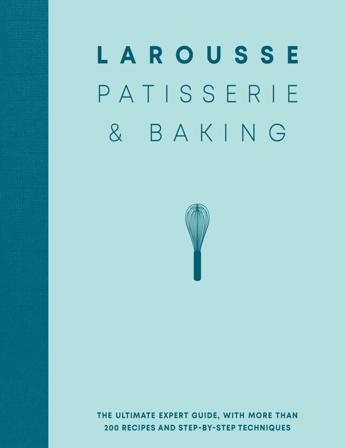Larousse Patisserie And Baking Editions Larousse