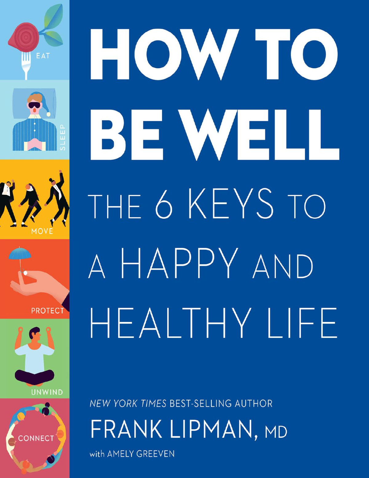 How To Be Well The 6 Keys To A Happy And Healthy Life Frank Lipman