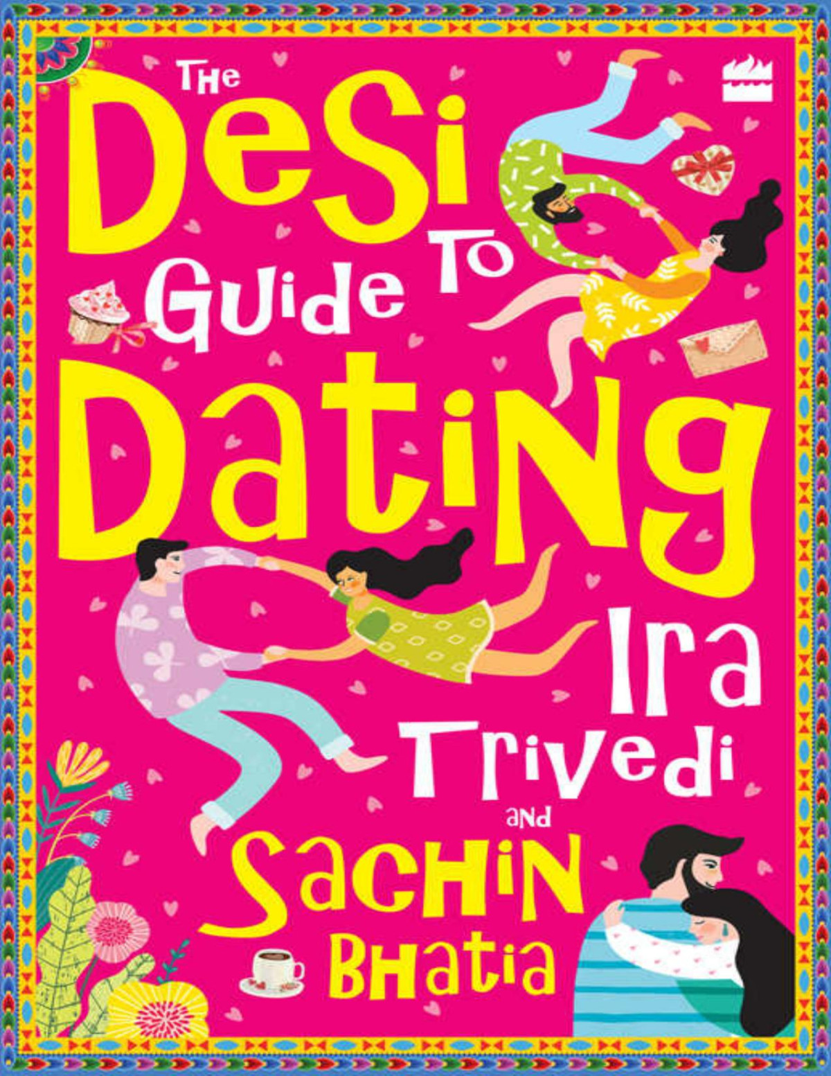 The Desi Guide To Dating Ira Trivedi Sachin Bhatia