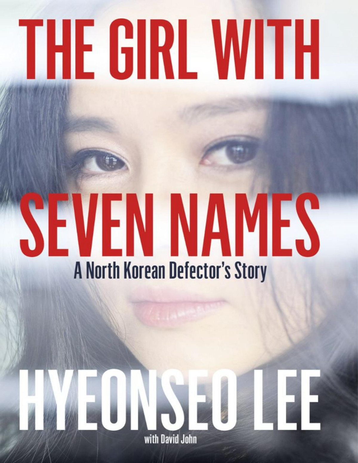 The Girl With Seven Names A North Korean Defectors Story Hyeonseo Lee