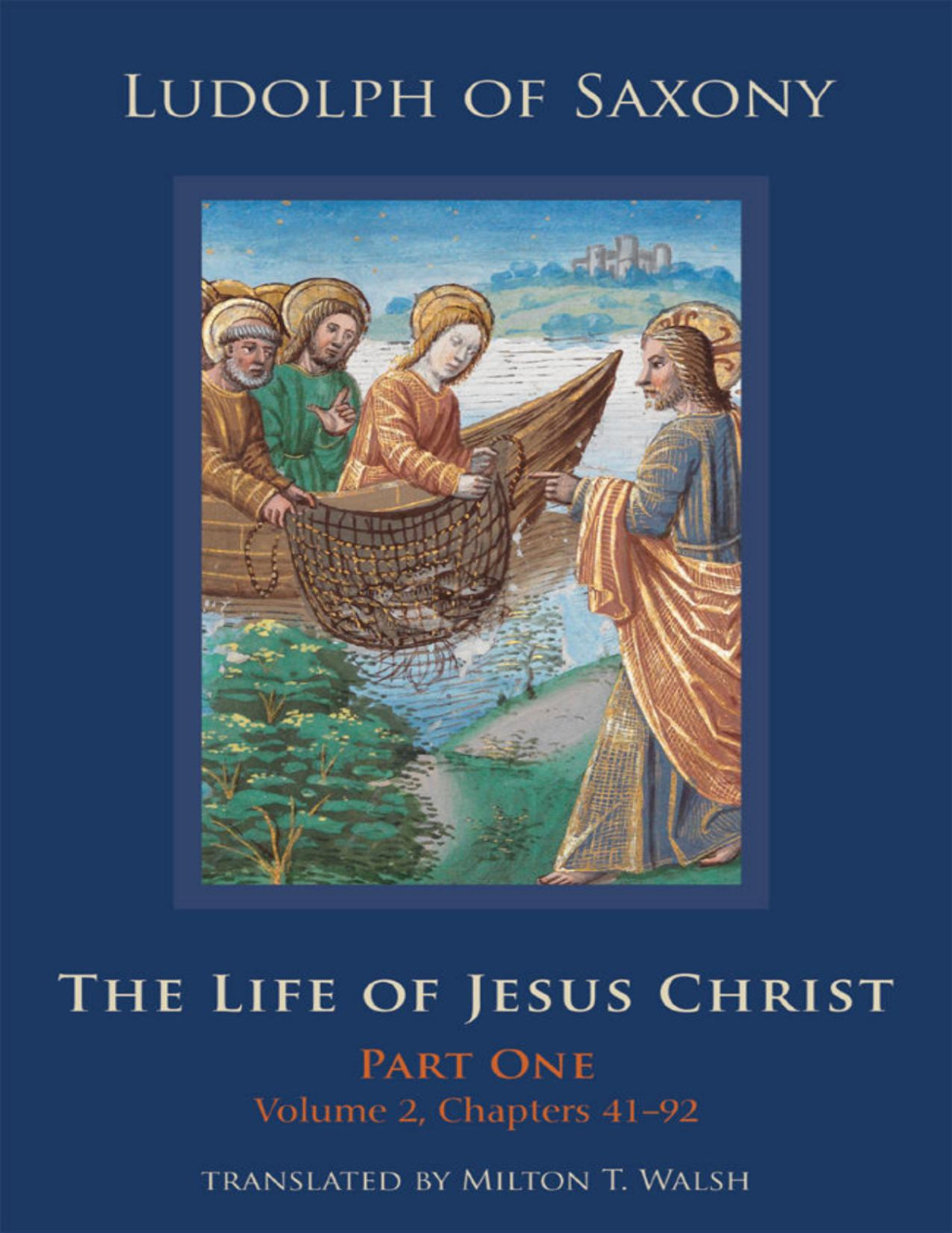 The Life Of Jesus Christ Part One Volume 2 Chapters 4192 1st Ludolph Of Saxony