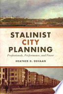 Stalinist City Planning Professionals Performance And Power Dehaan