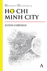 Historical Dictionary Of Ho Chi Minh City Justin Corfield