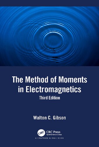 The Method Of Moments In Electromagnetics 3rd Edition Walton C Gibson