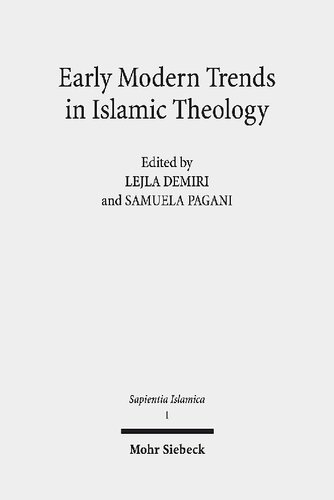 Early Modern Trends In Islamic Theology Abd Alghani Alnabulusi And His Network Of Scholarship Studies And Texts Lejla Demiri Editor