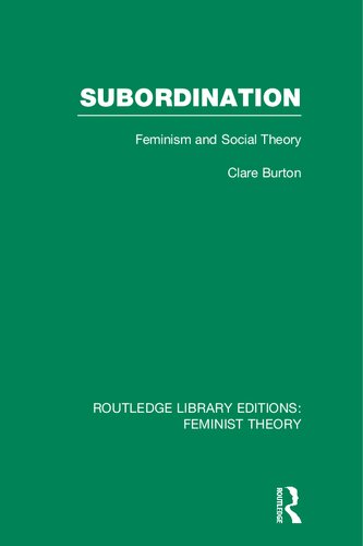 Subordination Feminism And Social Theory Clare Burton