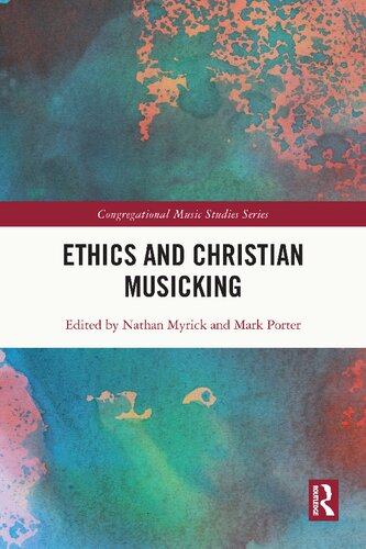 Ethics And Christian Musicking Nathan Myrick Mark Porter
