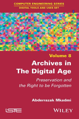 Archives In The Digital Age Preservation And The Right To Be Forgotten Abderrazak Mkadmi