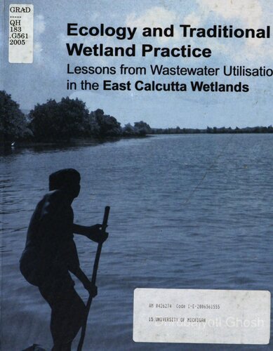 Ecology And Traditional Wetland Practice Lessons From Wastewater Utilisation In The East Calcutta Wetlands Dhrubajyoti Ghosh