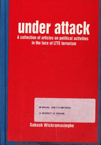 Under Attack A Collection Of Articles On Political Activities In The Face Of Ltte Terrorism 1st Edition Subash Wickramasinghe