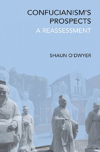Confucianisms Prospects A Reassessment Shaun Odwyer