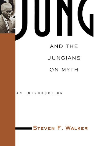 Jung And The Jungians On Myth An Introduction Steven F Walker