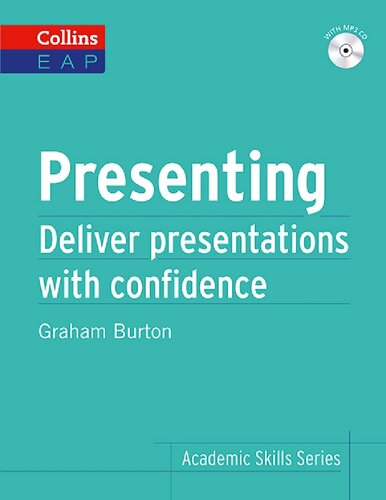 Presenting Deliver Presentations With Confidence Papmp3 Graham Burton