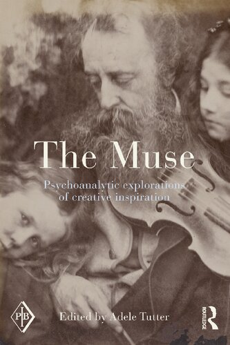 The Muse Psychoanalytic Explorations Of Creative Inspiration Adele Tutter