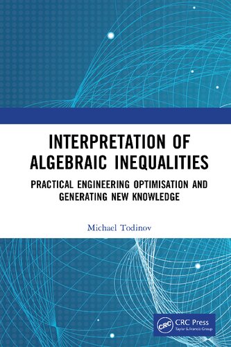 Interpretation Of Algebraic Inequalities Practical Engineering Optimisation And Generating New Knowledge 1st Edition Michael Todinov