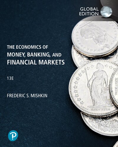 The Economics Of Money Banking And Financial Markets 13th Edition Frederic S Mishkin