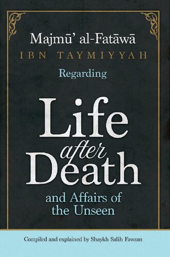 Majm Alfatw Ibn Taymiyyah Regarding Life After Death And Affairs Of The Unseen First Edition Shaykh Li Alfawzn