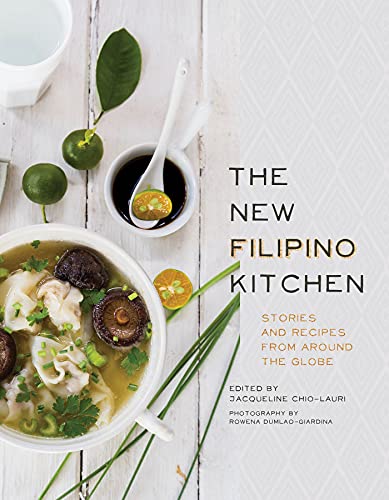 The New Filipino Kitchen Stories And Recipes From Around The Globe Chiolauri