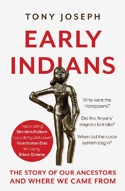 Early Indians The Story Of Our Ancestors And Where We Came From Tony Joseph